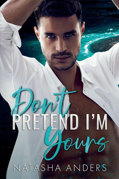 Don't Pretend I'm Yours, Natasha Anders - Paperback - 9780796108470