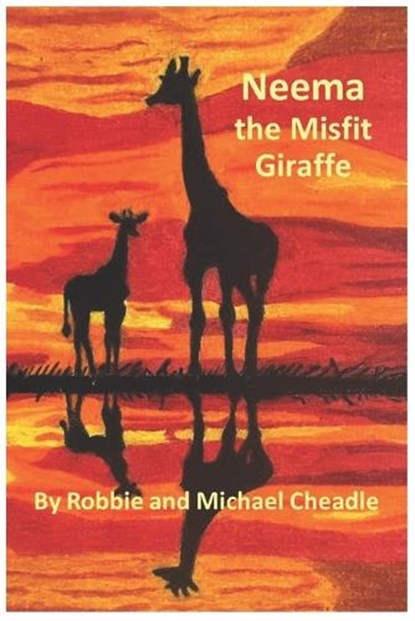 Neema the Misfit Giraffe, Michael Cheadle ; Robbie Cheadle - Paperback - 9780796121967
