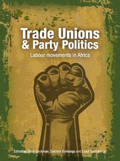 Trade Unions & Party Politics, BECKMAN,  Bjorn - Paperback - 9780796923066