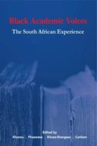 Black Academic Voices | Khunou, Grace ; Phaswana, Edith ; Khoza-Shangase, Katijah | 