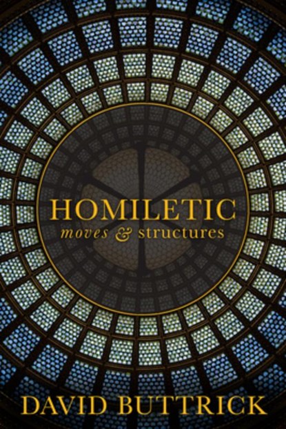 Homiletic Moves and Structures, David Buttrick - Paperback - 9780800620967