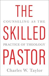 The Skilled Pastor - Charles W. Taylor - 9780800625092
