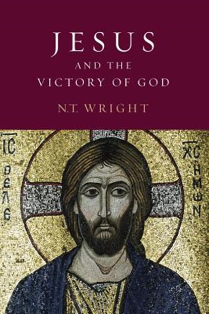 Jesus and the Victory of God: Christian Origins and the Question of God: Volume 2, N. T. Wright - Paperback - 9780800626822