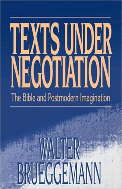 Texts under Negotiation, Walter Brueggemann - Paperback - 9780800627362