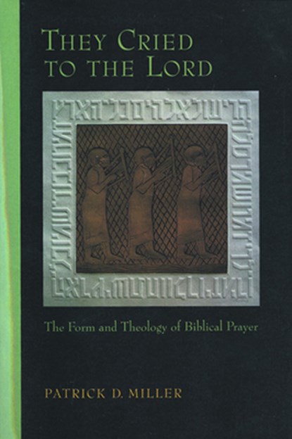 They Cried to the Lord, Patrick D. Miller - Paperback - 9780800627621