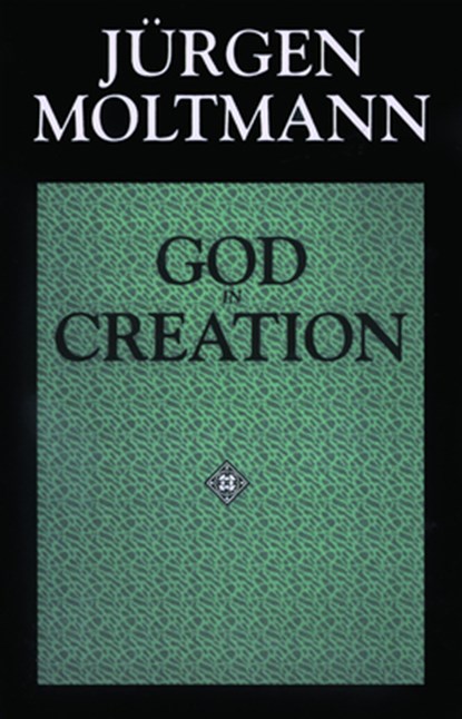 God in Creation, Jurgen Moltmann - Paperback - 9780800628239