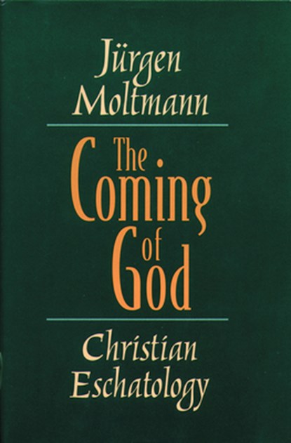 The Coming of God: Christian Eschatology, Jürgen Moltmann - Paperback - 9780800636661