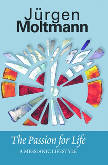 Passion for Life, Jurgen Moltmann - Paperback - 9780800662493