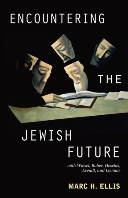 Encountering the Jewish Future, Marc H. Ellis - Paperback - 9780800697938