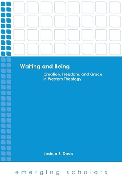 Waiting and Being, Joshua B. Davis - Paperback - 9780800699901