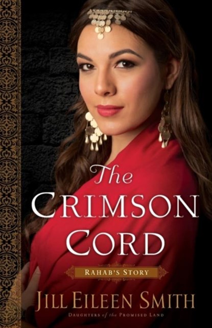 The Crimson Cord – Rahab`s Story, Jill Eileen Smith - Paperback - 9780800720346