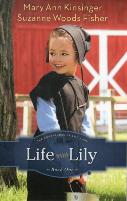 Life with Lily, Suzanne Woods Fisher ; Mary Ann Kinsinger - Paperback - 9780800721329