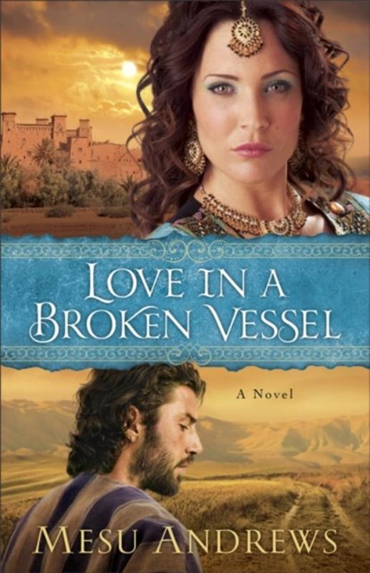 Love in a Broken Vessel – A Novel, Mesu Andrews - Paperback - 9780800721695