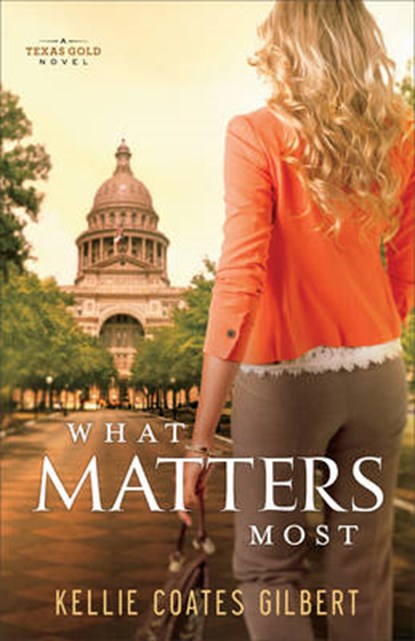 What Matters Most, Kellie Coates Gilbert - Paperback - 9780800722753