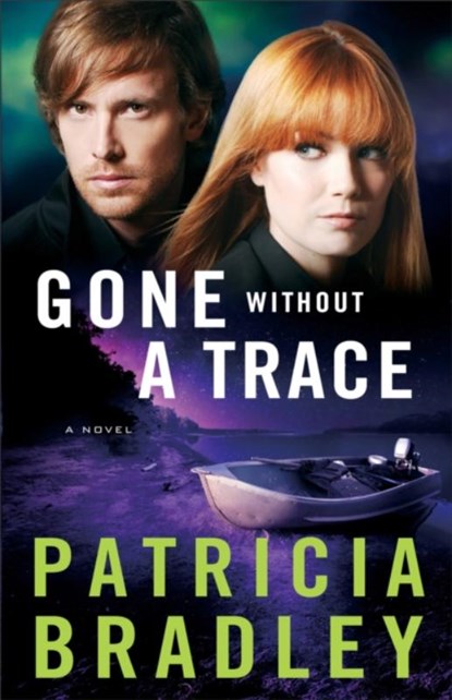 Gone without a Trace – A Novel, Patricia Bradley - Paperback - 9780800722821