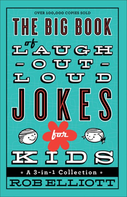 The Big Book of Laugh–Out–Loud Jokes for Kids – A 3–in–1 Collection, Rob Elliott - Paperback - 9780800723071