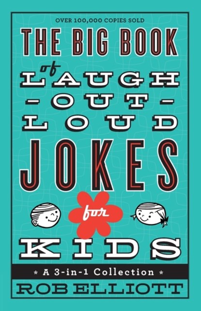 The Big Book of Laugh–Out–Loud Jokes for Kids – A 3–in–1 Collection, Rob Elliott - Paperback - 9780800723071