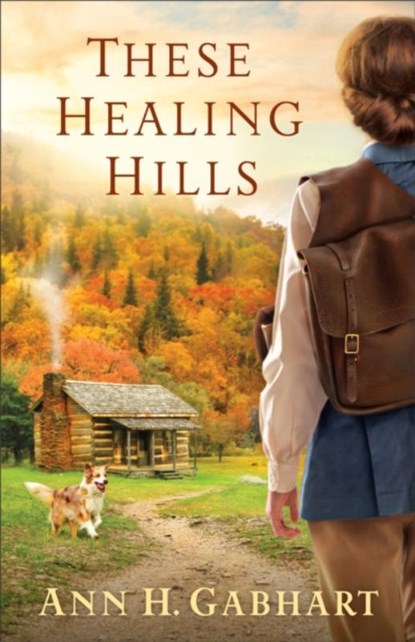 These Healing Hills, Ann H. Gabhart - Paperback - 9780800723637