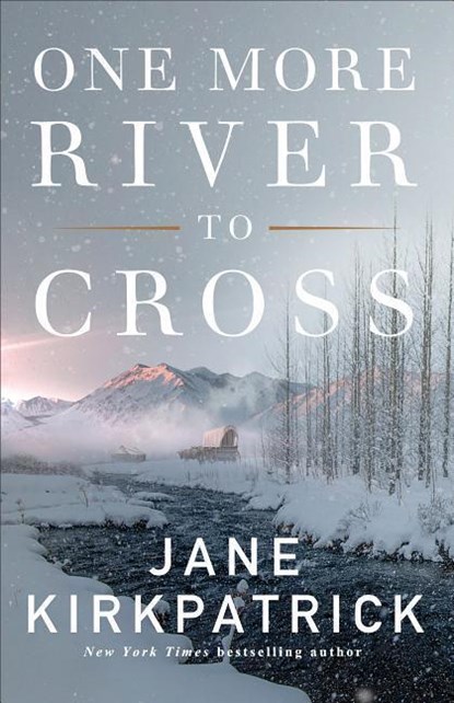 One More River to Cross, Jane Kirkpatrick - Paperback - 9780800727024