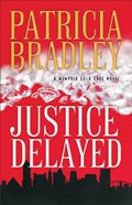 Justice Delayed | Patricia Bradley | 