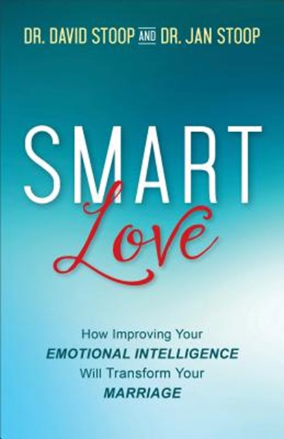 SMART Love, Dr. David Stoop ; Dr. Jan Stoop - Paperback - 9780800727550