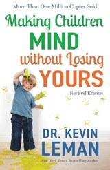 Making Children Mind without Losing Yours - Dr. Kevin Leman - 9780800728335