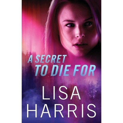 A Secret to Die For, Lisa Harris - Paperback - 9780800729158