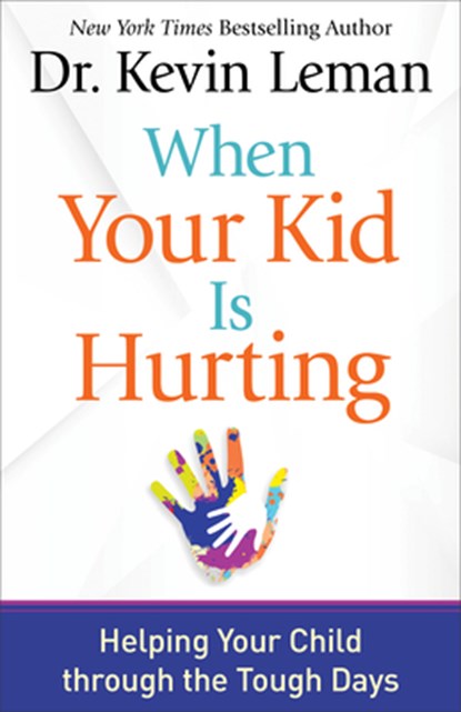When Your Kid Is Hurting, Kevin Leman - Paperback - 9780800729608