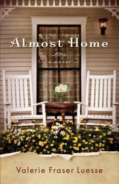 Almost Home – A Novel, Valerie Fraser Luesse - Paperback - 9780800729639