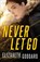 Never Let Go, Elizabeth Goddard - Paperback - 9780800729844