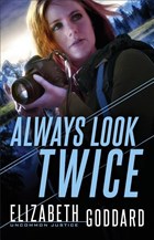 Always Look Twice | Elizabeth Goddard | 