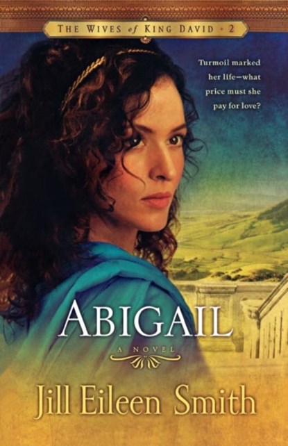 Abigail – A Novel, Jill Eileen Smith - Paperback - 9780800733216