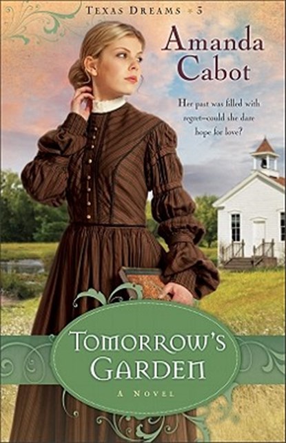 Tomorrow`s Garden – A Novel, Amanda Cabot - Paperback - 9780800733261