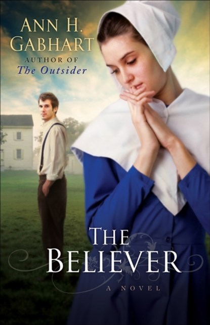 The Believer - A Novel, Ann H. Gabhart - Paperback - 9780800733629