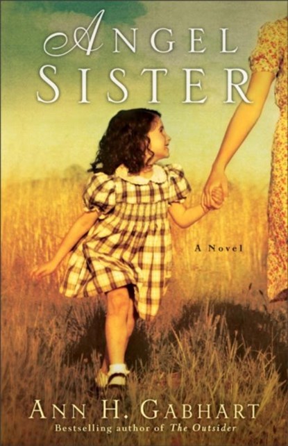 Angel Sister – A Novel, Ann H. Gabhart - Paperback - 9780800733810