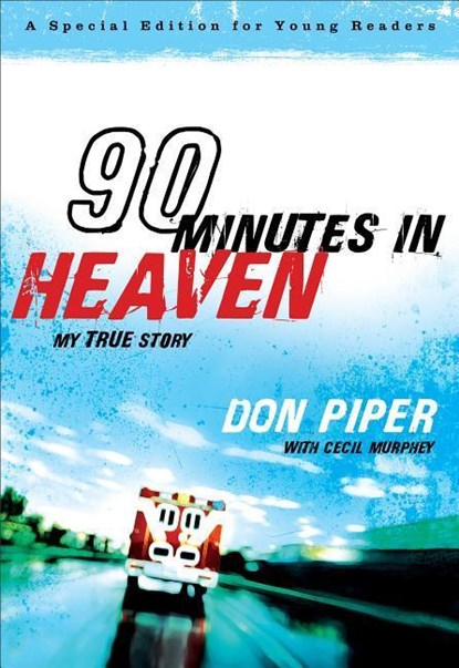 90 Minutes in Heaven – My True Story, Don Piper ; Cecil Murphey - Paperback - 9780800733995