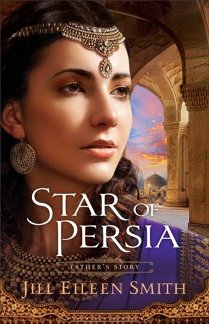 Star of Persia, Jill Eileen Smith - Paperback - 9780800734718
