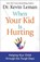When Your Kid is Hurting, Kevin Leman - Paperback - 9780800735067