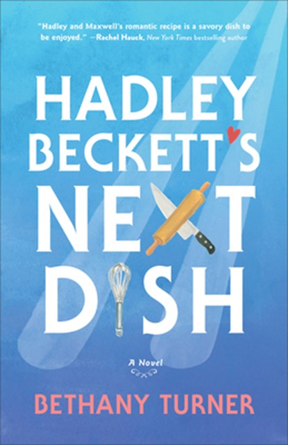Hadley Beckett's Next Dish, B Turner - Paperback - 9780800735234