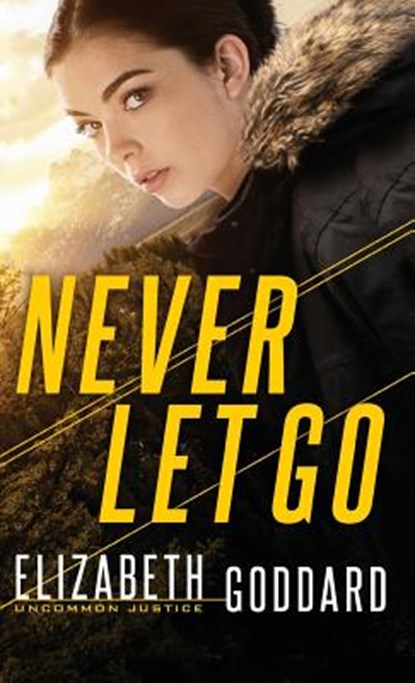 Never Let Go, Elizabeth Goddard - Gebonden - 9780800735654