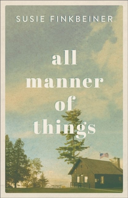 All Manner of Things, Susie Finkbeiner - Paperback - 9780800735692