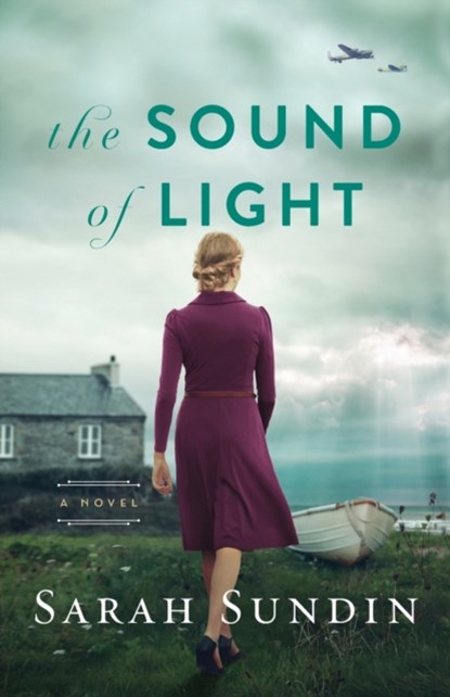 The Sound of Light – A Novel, Sarah Sundin - Paperback - 9780800736385