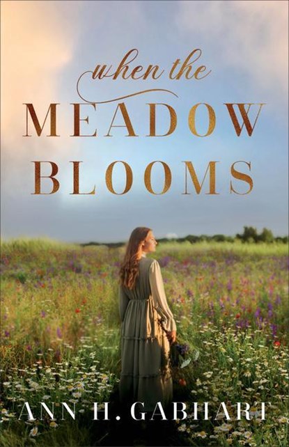 When the Meadow Blooms, Ann H. Gabhart - Paperback - 9780800737221