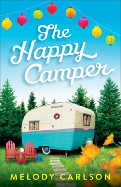 The Happy Camper, Melody Carlson - Paperback - 9780800737238