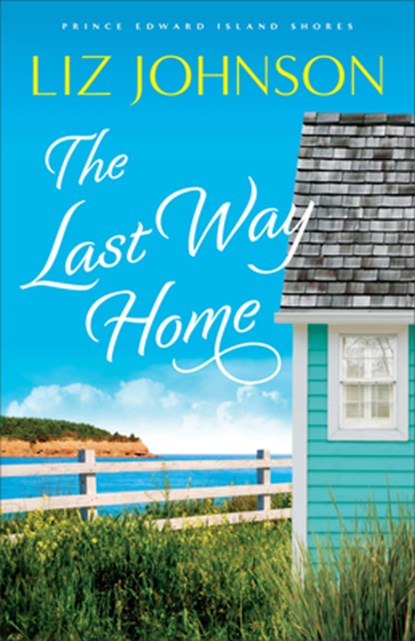 The Last Way Home, Liz Johnson - Paperback - 9780800737382