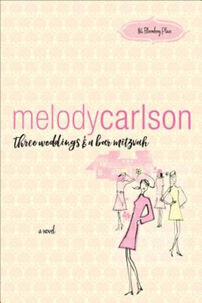 Three Weddings and a Bar Mitzvah, Melody Carlson - Paperback - 9780800737450