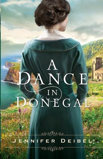 A Dance in Donegal, Jennifer Deibel - Paperback - 9780800738419