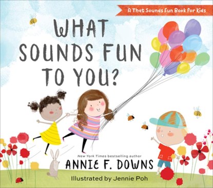 What Sounds Fun to You?, Annie F. Downs ; Jennie Poh - Gebonden - 9780800738754