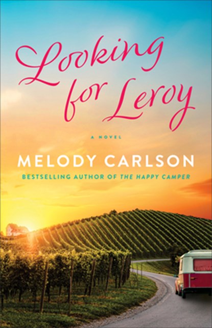 Looking for Leroy – A Novel, Melody Carlson - Paperback - 9780800739751