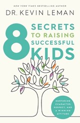 8 Secrets to Raising Successful Kids - Kevin Leman - 9780800740122